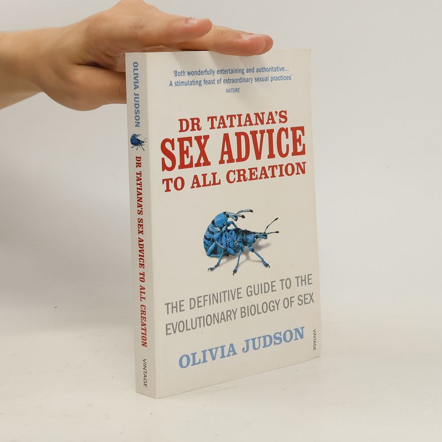 Olivia Judson Dr. Tatiana's Sex Advice to All Creation