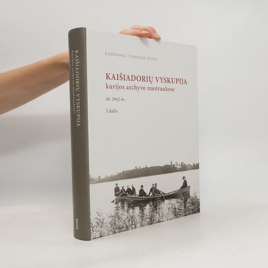 Kolektív autorov Kaišiadorių vyskupija kurijos archyvo nuotraukose iki 1942 m.