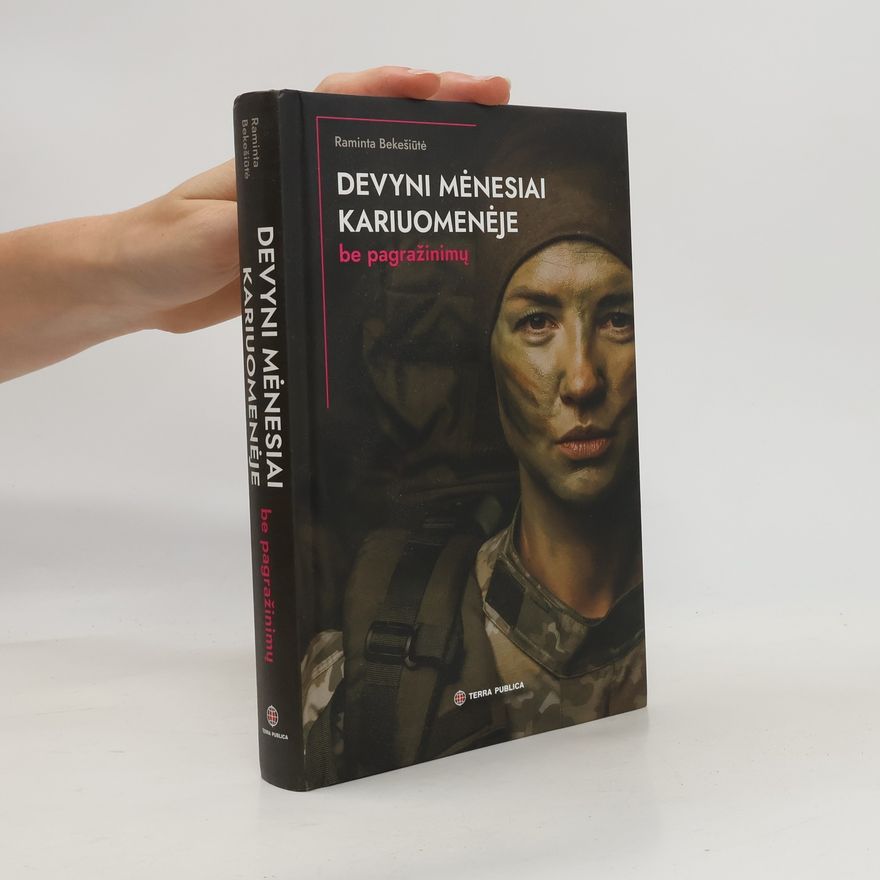 Raminta Bekešiūtė Devyni mėnesiai kariuomenėje. Be pagražinimų