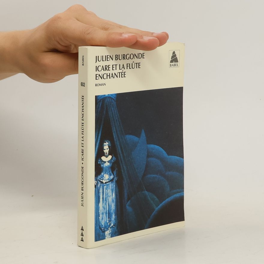 Julien Burgonde Babel: Icare et la Flûte Enchantée