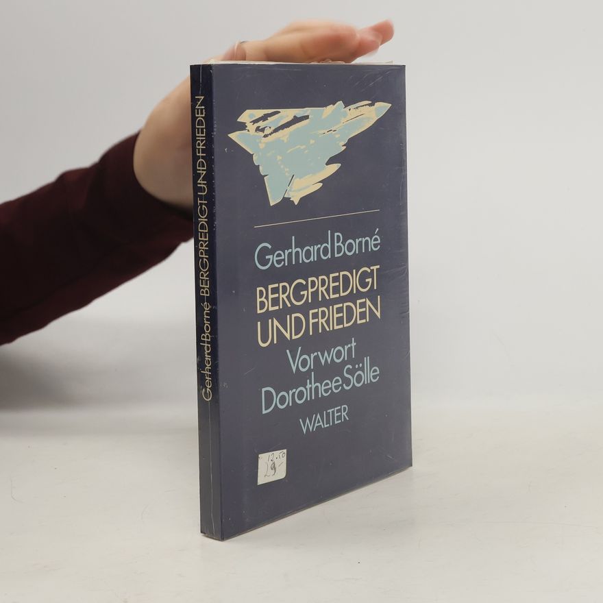 Gerhard F. Borné Bergpredigt und Frieden