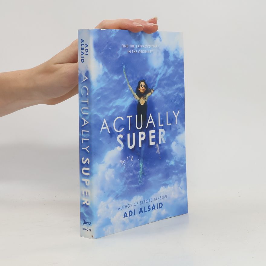 Adi Alsaid Actually Super