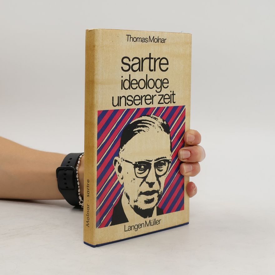Thomas Molnar Sarte ideologe unserer zeit