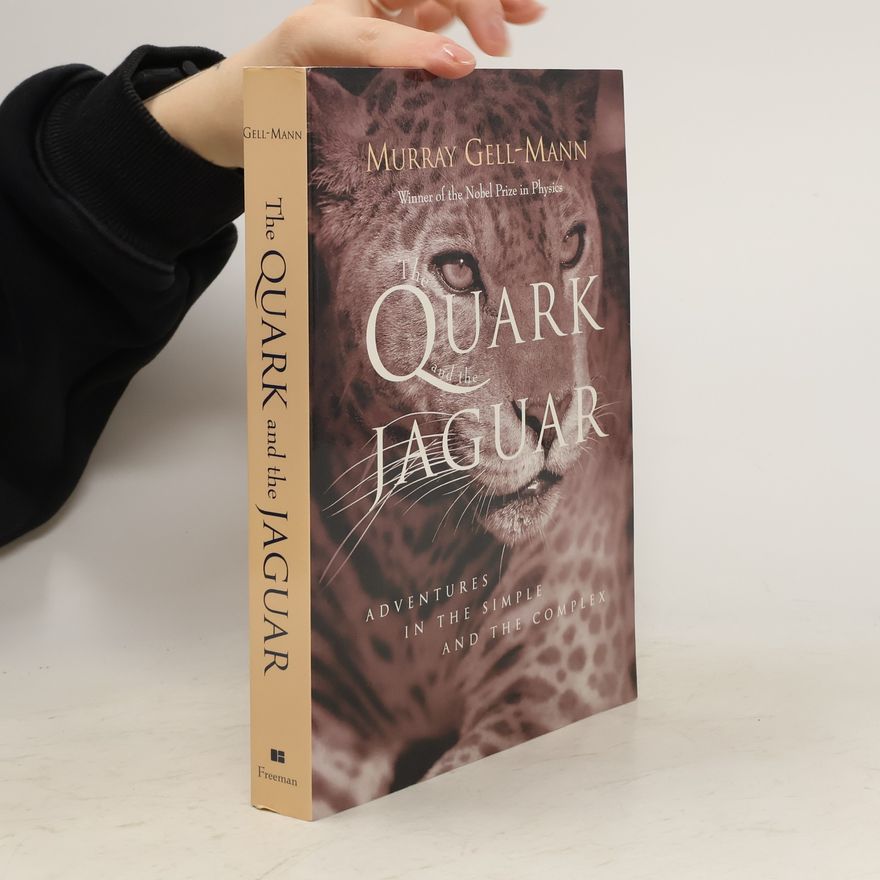 Murray Gell-Mann The Quark and the Jaguar. Adventures in the Simple and the Complex