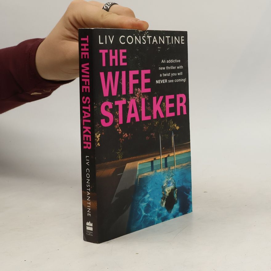 Liv Constantine The Wife Stalker