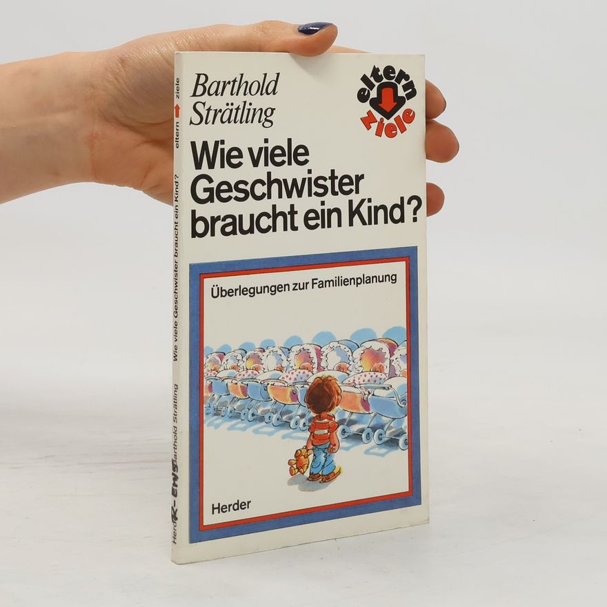 Barthold Strätling Wie viele Geschwister braucht ein Kind?