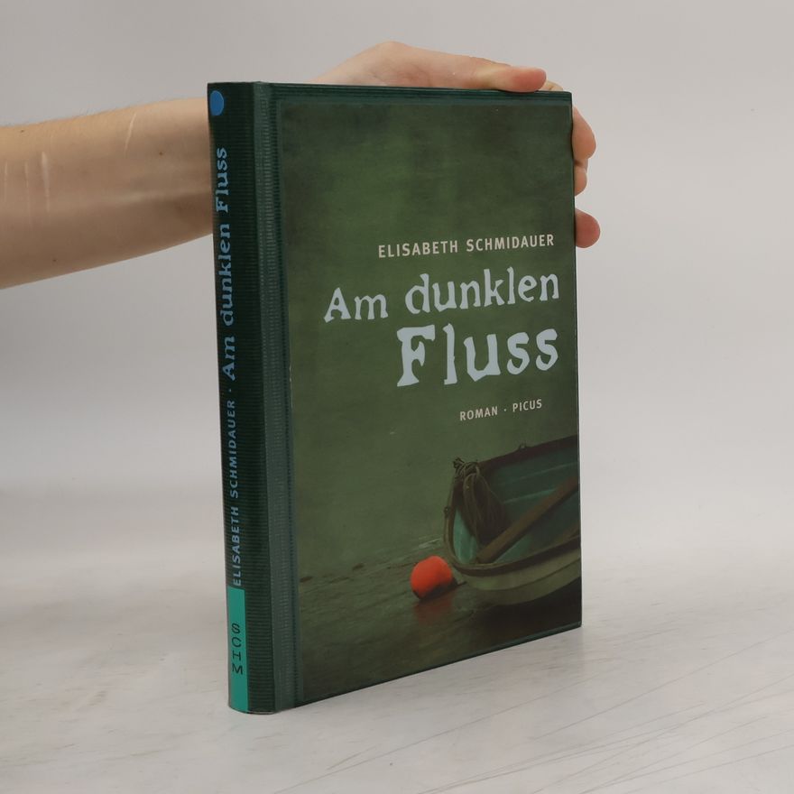 Elisabeth Schmidauer Am dunklen Fluss