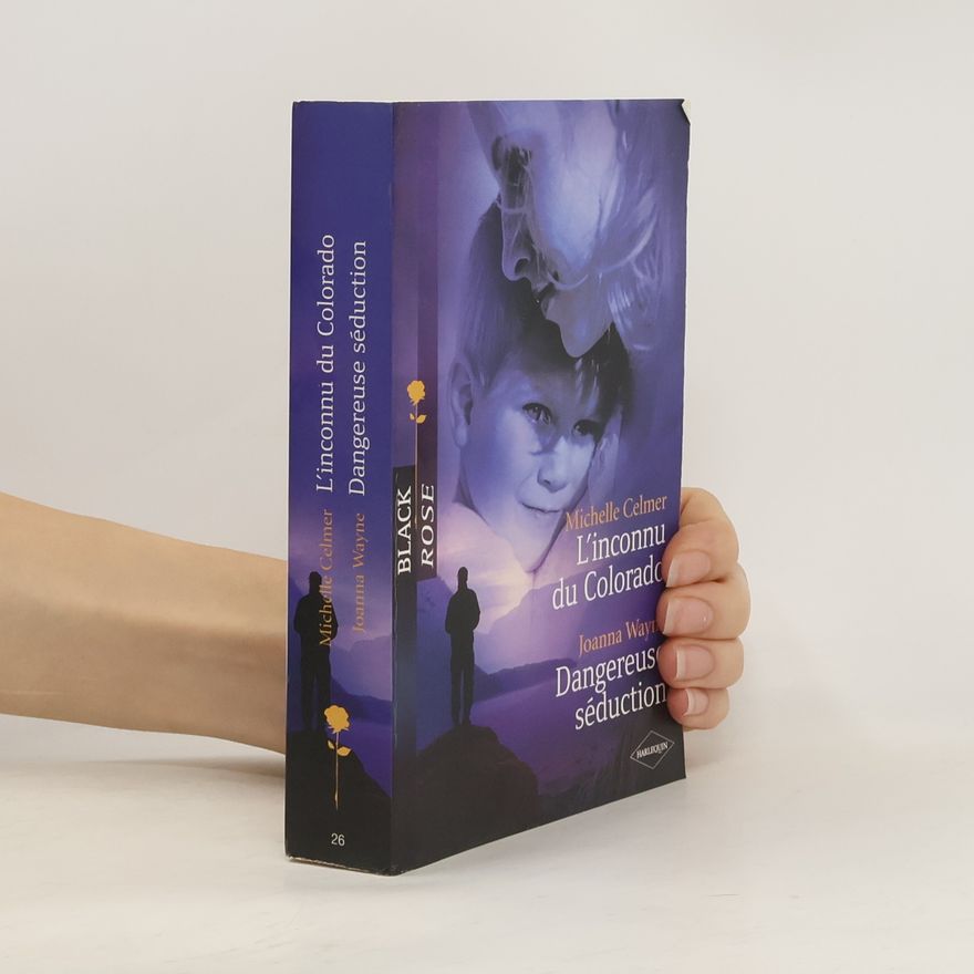Joanna Wayne Black Rose - 26: L'inconnu du Colorado + Dangereuse séduction