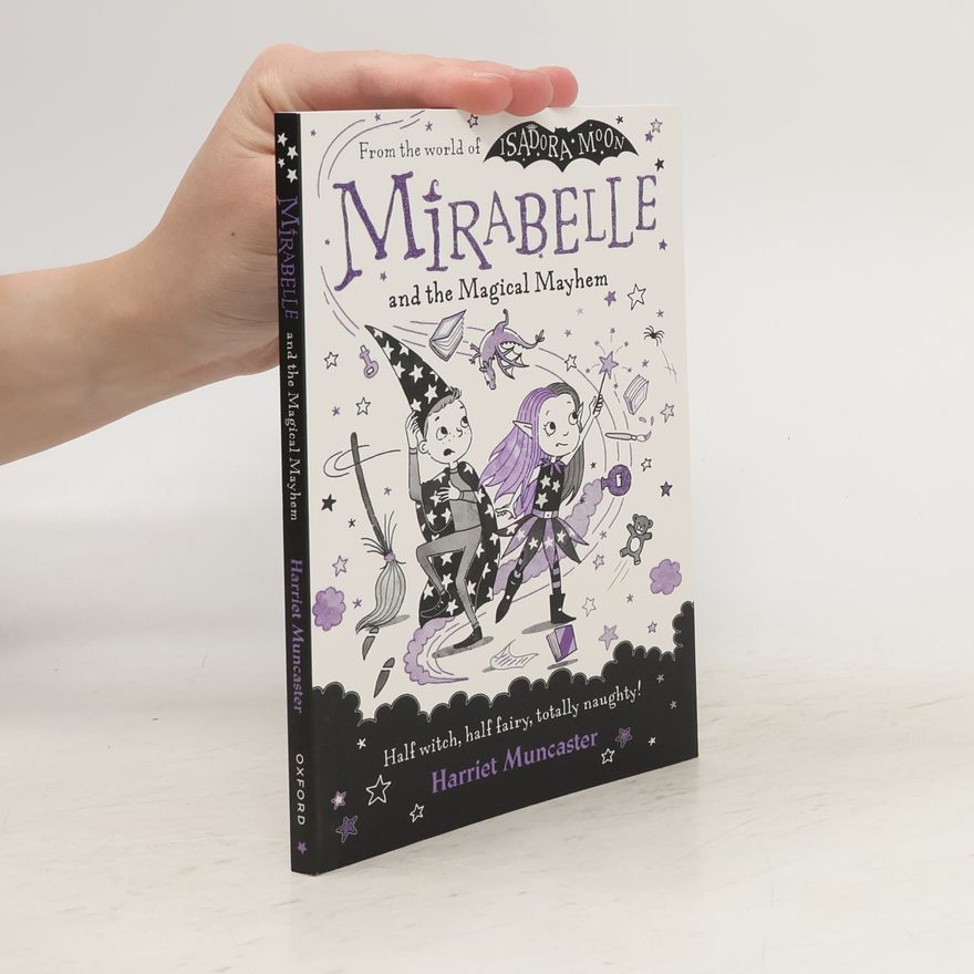 Harriet Muncaster Mirabelle and the Magical Mayhem