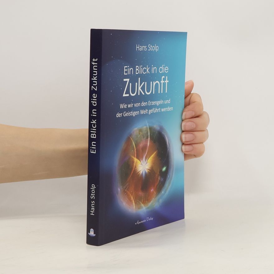 Hans Stolp Ein Blick in die Zukunft