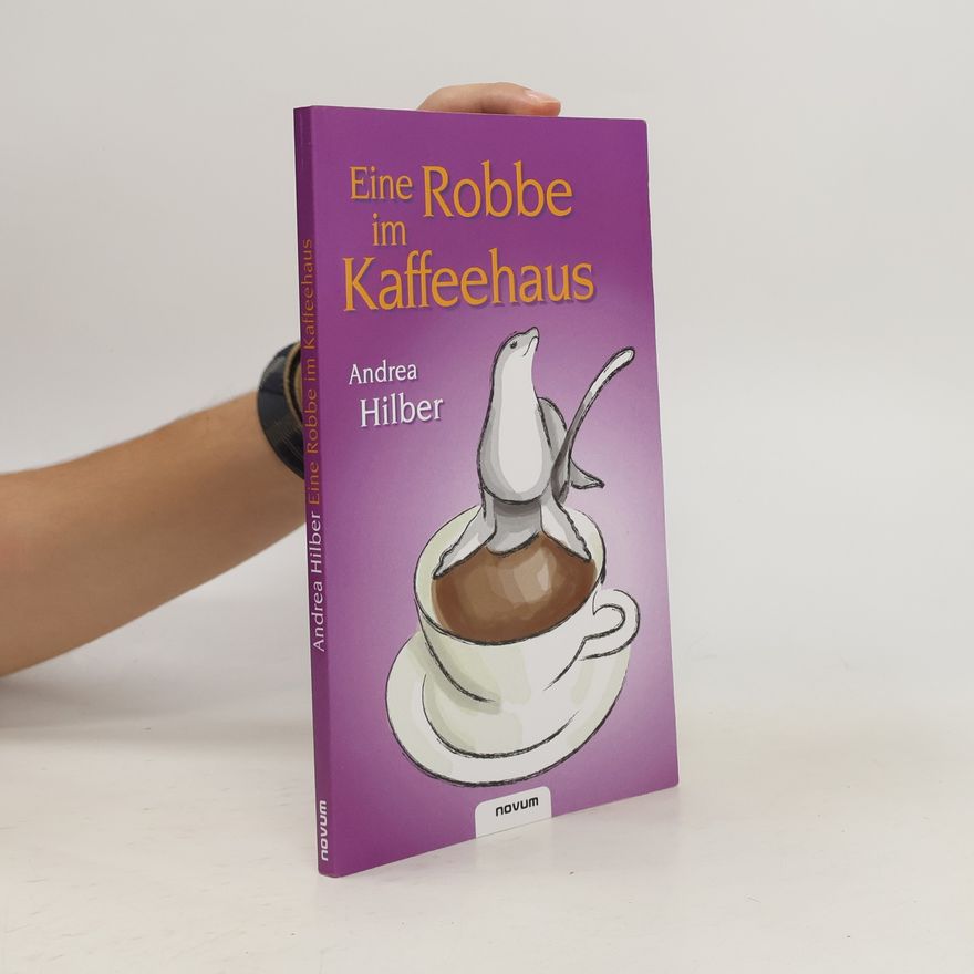 Andrea Hilber Eine Robbe Im Kaffeehaus