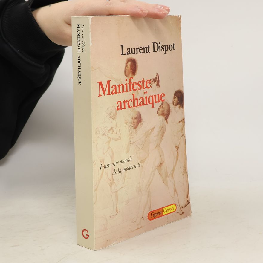 Laurent Dispot Manifeste archaïque