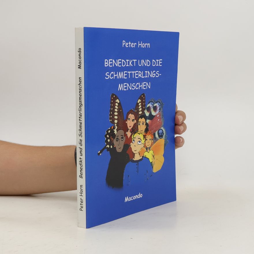 Peter Horn Benedikt und die Schmetterlingsmenschen