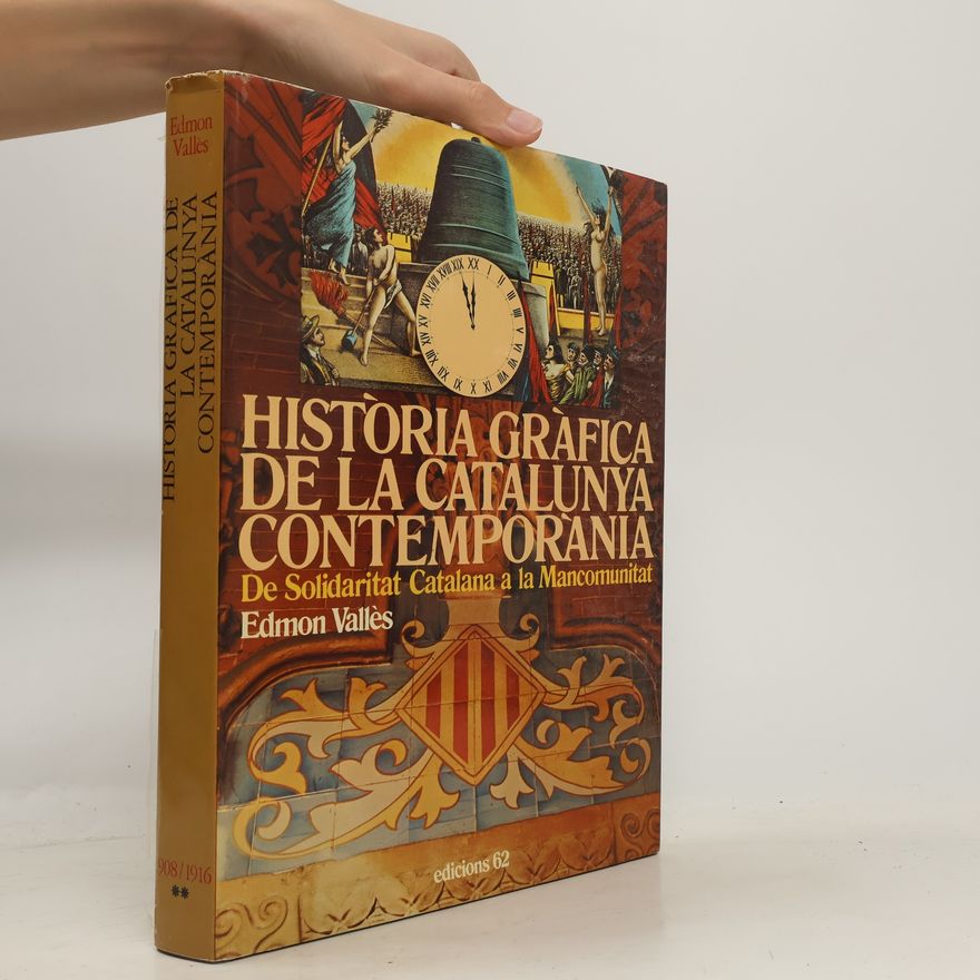 Edmon Vallès Història gràfica de la Catalunya contemporània