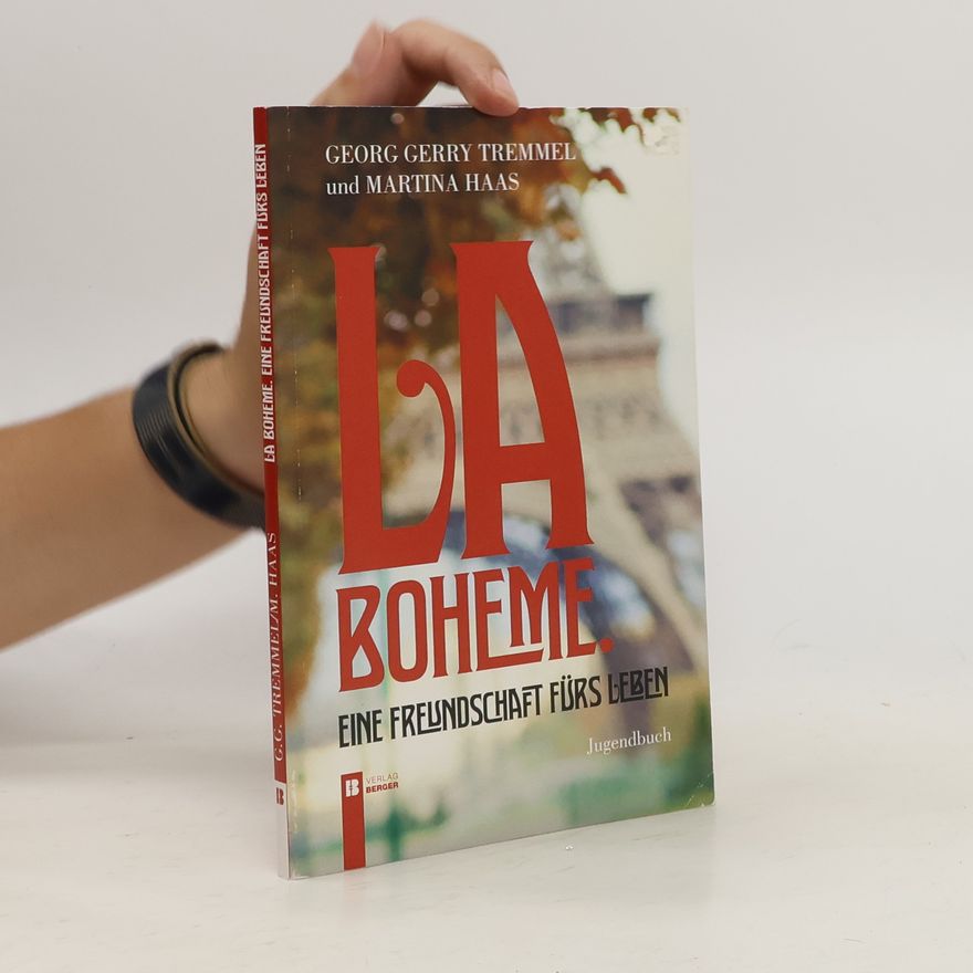 Georg Gerry Tremmel La Boheme, eine Freundschaft fürs Leben