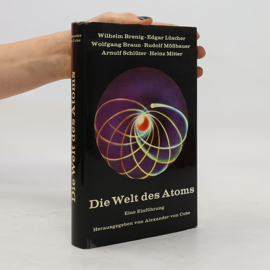 Collectif d'auteurs Die Welt des Atoms
