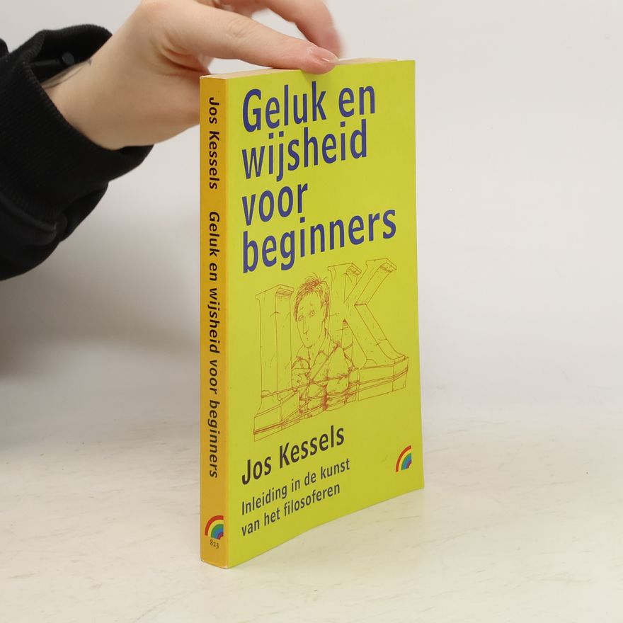 Jos Kessels Geluk en wijsheid voor beginners