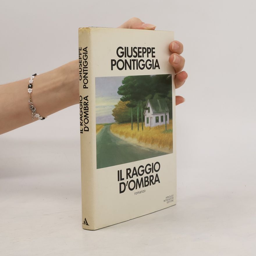 Giuseppe Pontiggia Il raggio d'ombra