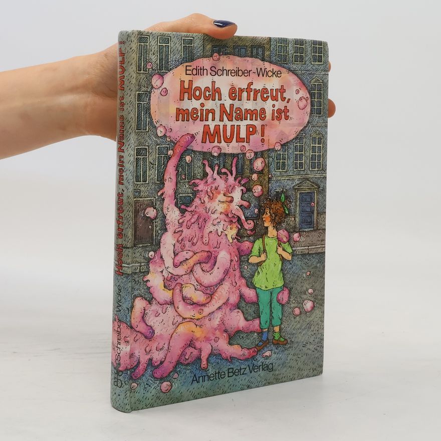 Edith Schreiber-Wicke Hoch erfreut, mein Name ist Mulp