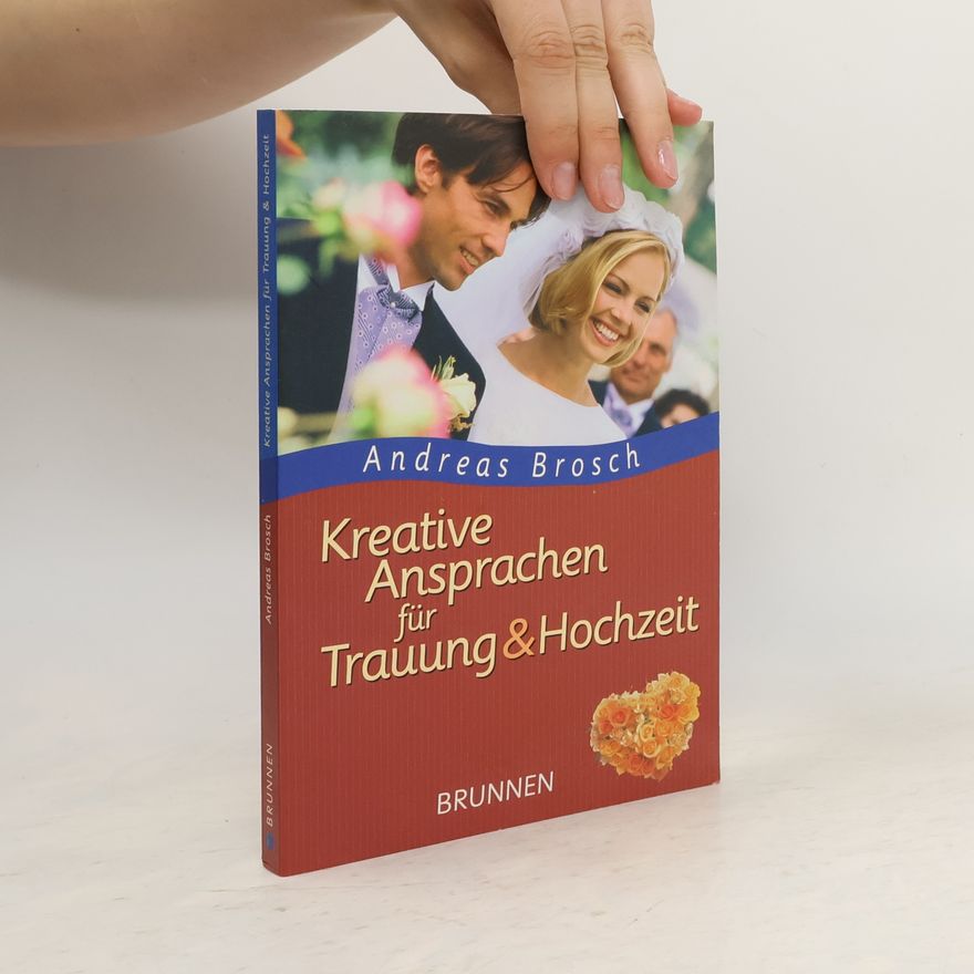 Andreas Brosch Kreative Ansprachen für Trauung & Hochzeit