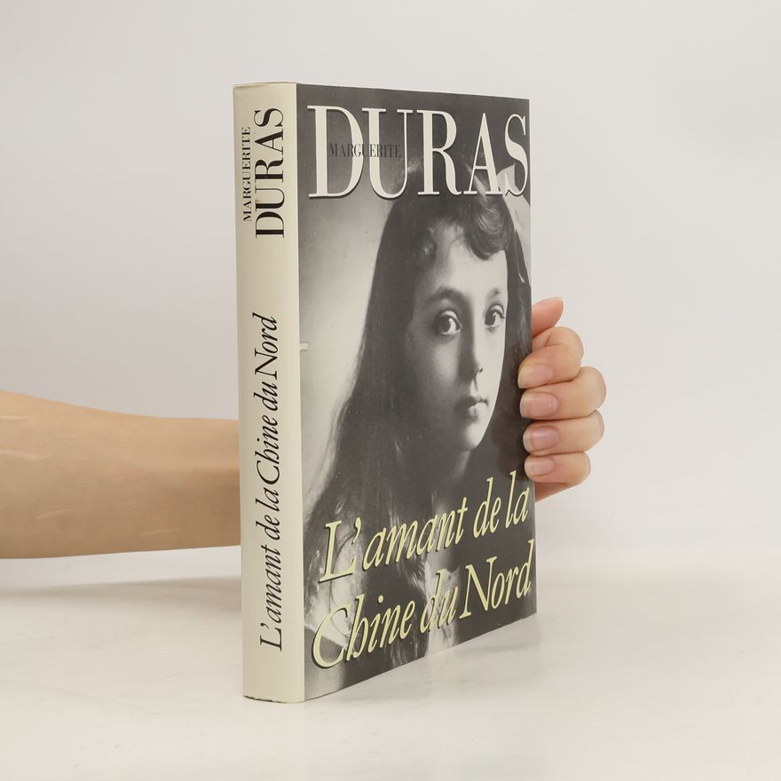 Marguerite Duras L' amant de la Chine du Nord
