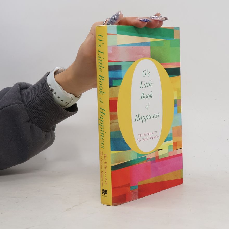 De redactie van O, The Oprah Magazine O's Little Book of Happiness