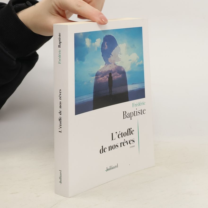 Frédéric Baptiste L'étoffe de nos rêves