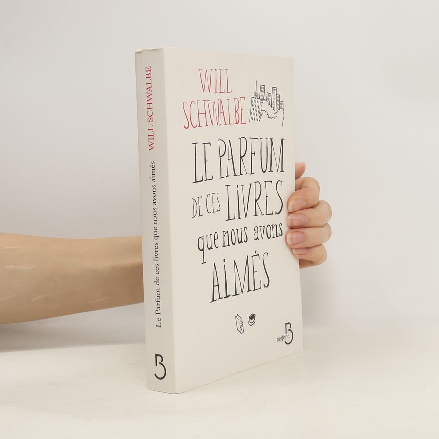 Will Schwalbe Le parfum de ces livres que nous avons aimés