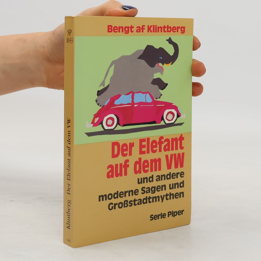 Bengt af Klintberg Der Elefant auf dem VW und andere moderne Sagen und Grossstadtmythen