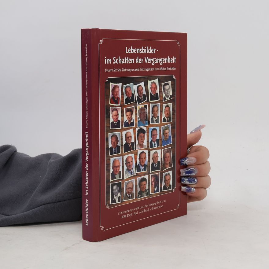 Adelheid Schwendtner Lebensbilder im Schatten der Vergangenheit