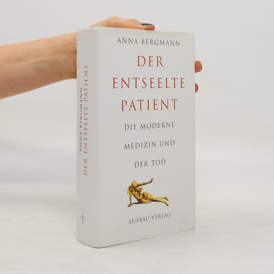 Anna Bergmann Der entseelte Patient