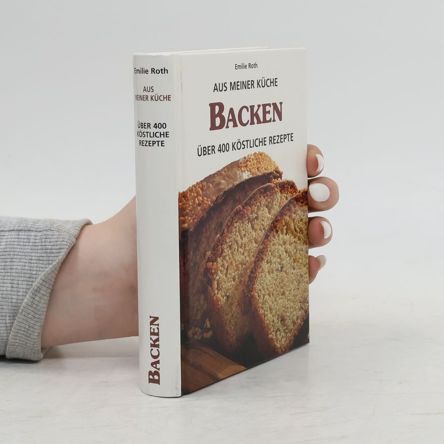 Emilie Roth Aus meiner Küche. Backen