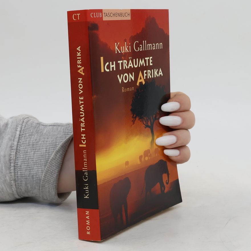Kuki Gallmann Ich träumte von Afrika