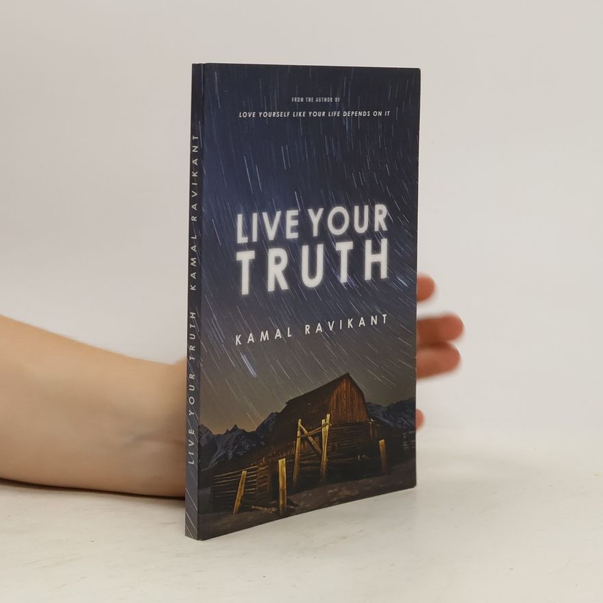 Kamal Ravikant Live Your Truth
