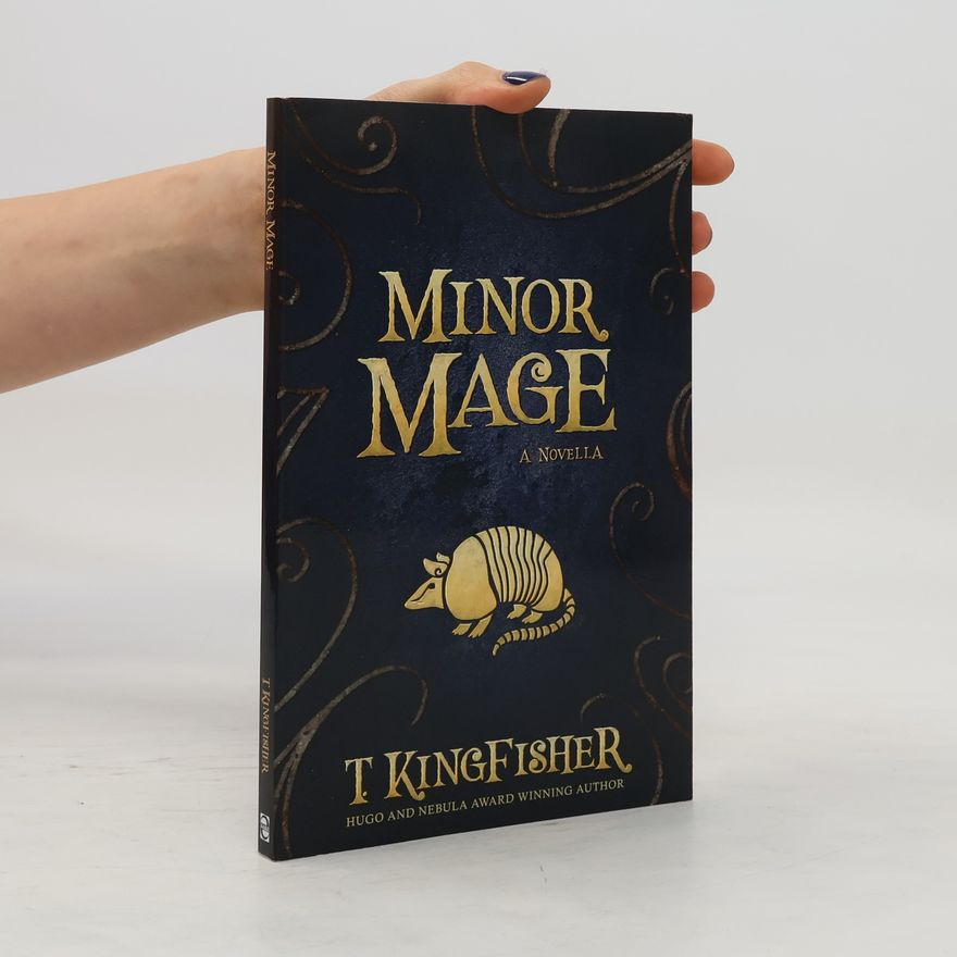 T. Kingfisher Minor Mage