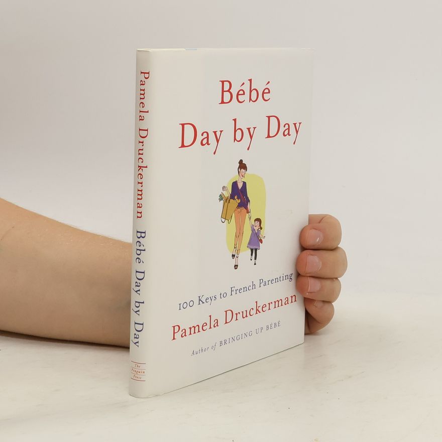 Pamela Druckerman Bebe Day by Day