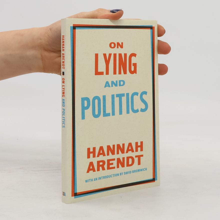Hannah Arendt On Lying And Politics