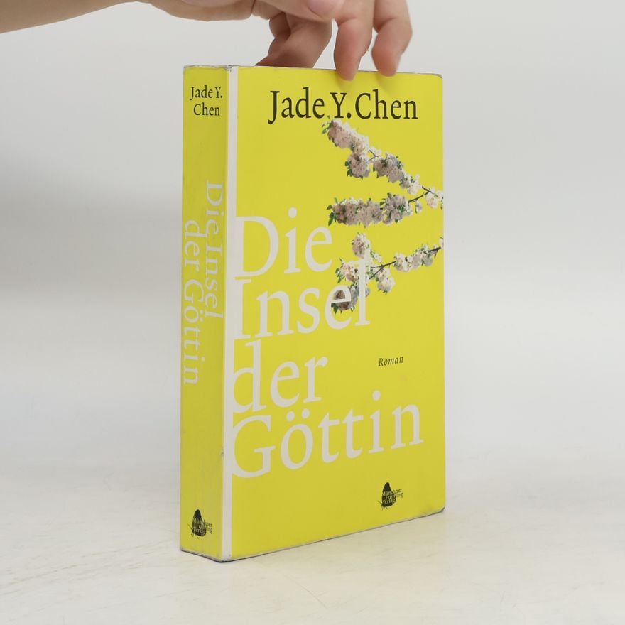 Jade Y Chen Die Insel der Göttin. Roman