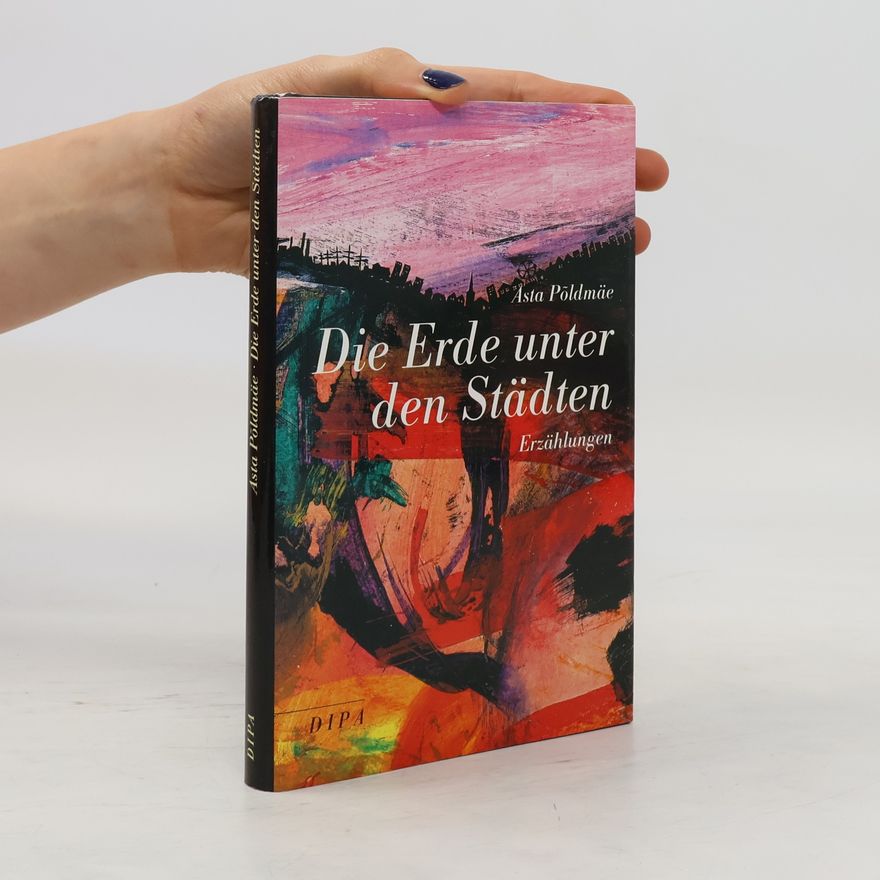 Asta Põldmäe Die Erde unter den Städten