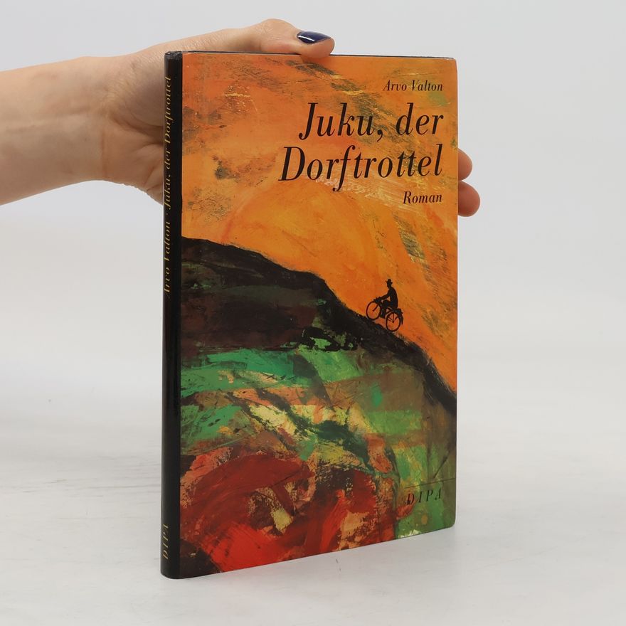 Arvo Valton Juku, der Dorftrottel