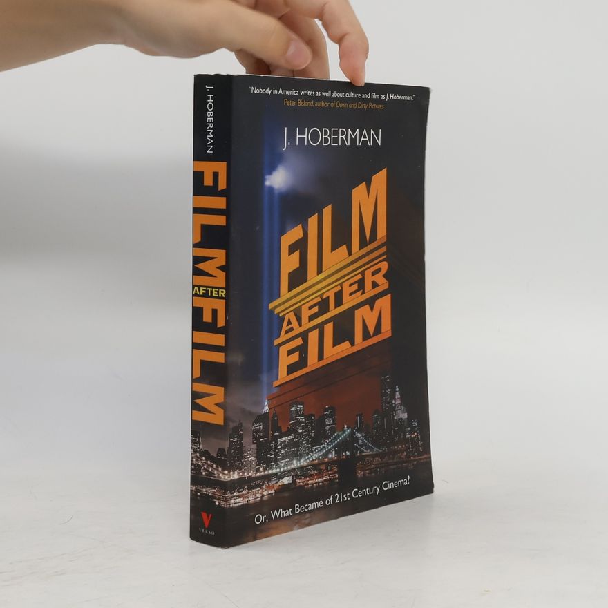 J. Hoberman Film After Film