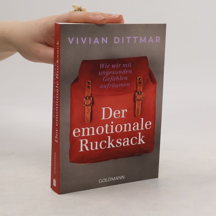 Vivian Dittmar Der emotionale Rucksack