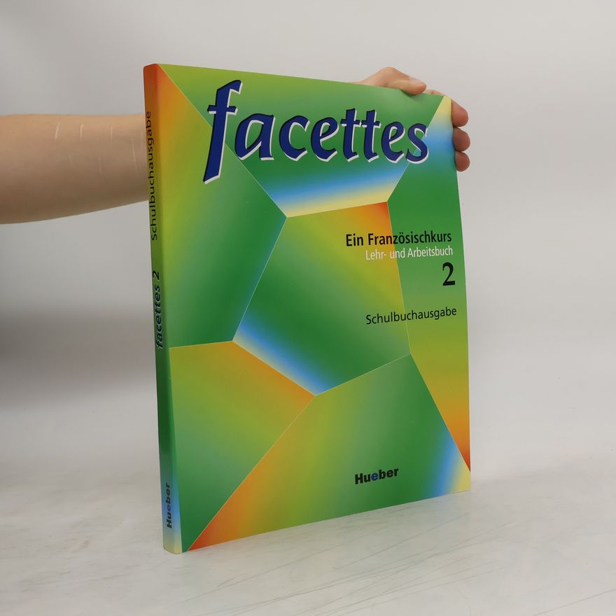 Kolektiv autorů Facettes. Ein Französischkurs Lehr- und Arbeitsbuch 2. Schulbuchausgabe