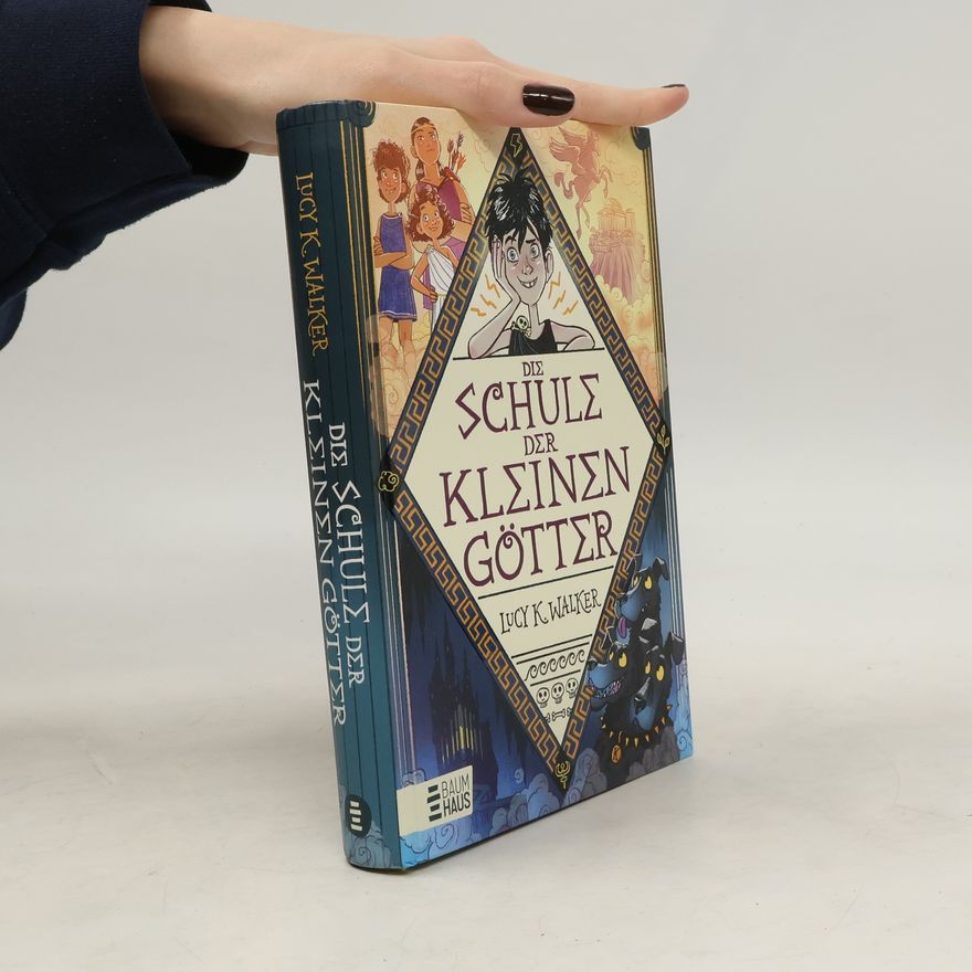 Lucy K. Walker Die Schule der kleinen Götter