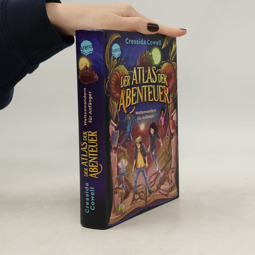 Cressida Cowell Der Atlas der Abenteuer. Weltenwandern für Anfänger