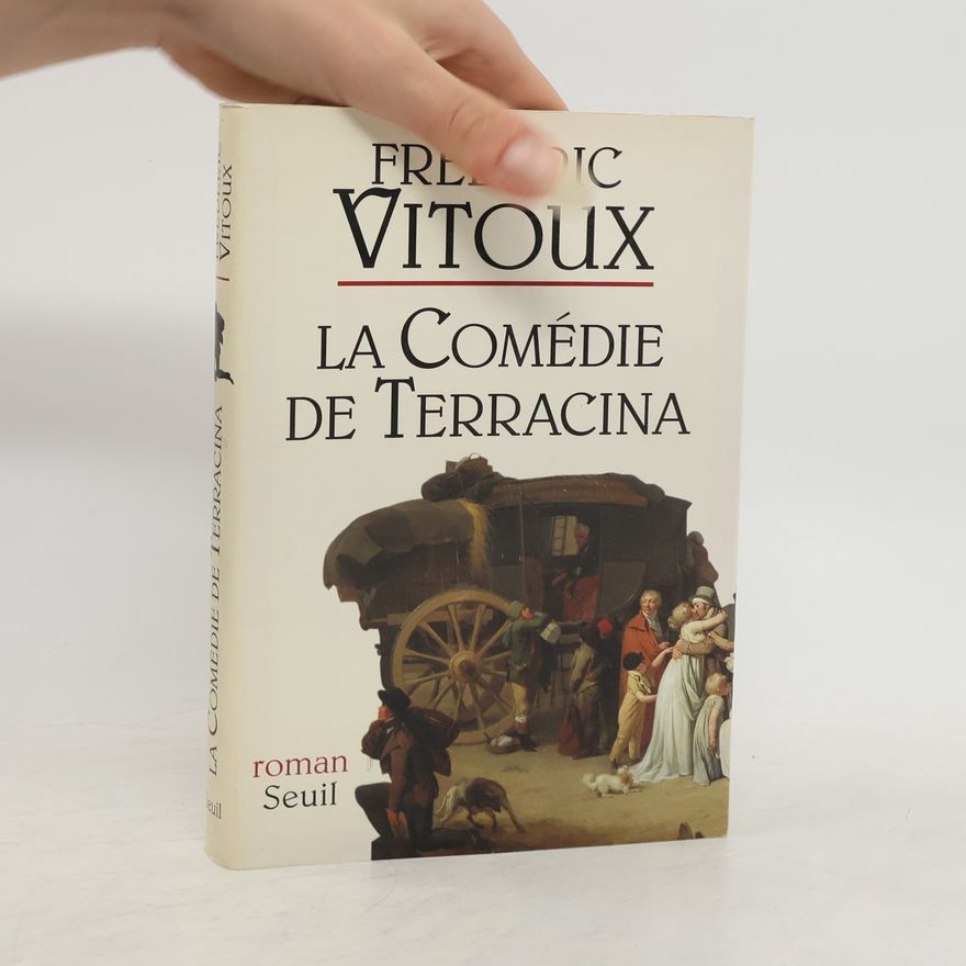 Frédéric Vitoux La comédie de Terracina
