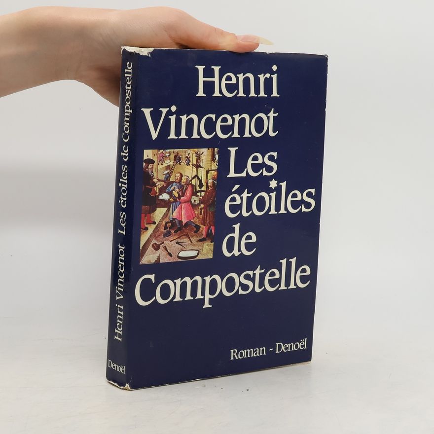 Henri Vincenot Les étoiles de Compostelle