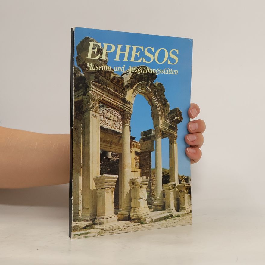 İlhan Akşit Ephesos. Museum und Ausgrabungsstätten