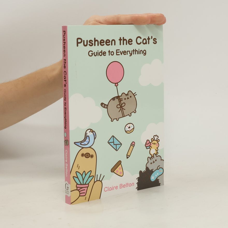Claire Belton Pusheen the Cat's Guide to Everything