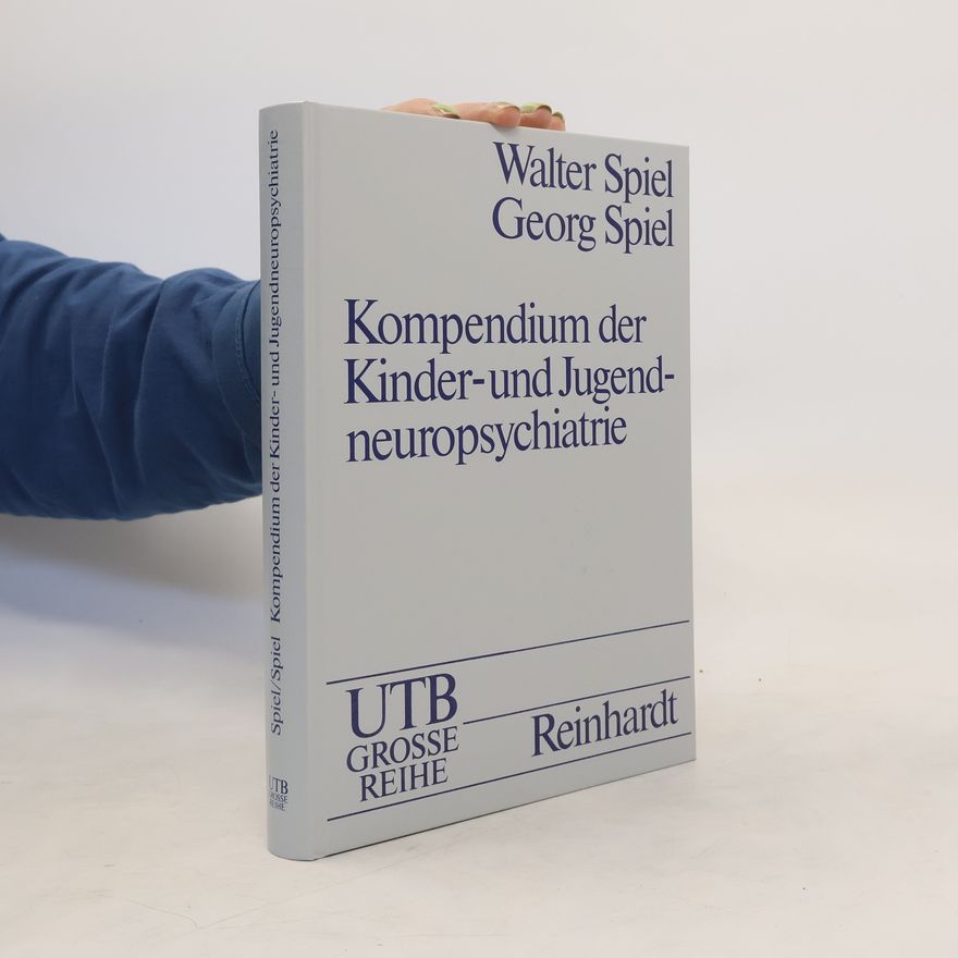Walter Spiel Kompendium der Kinder- und Jugendneuropsychiatrie